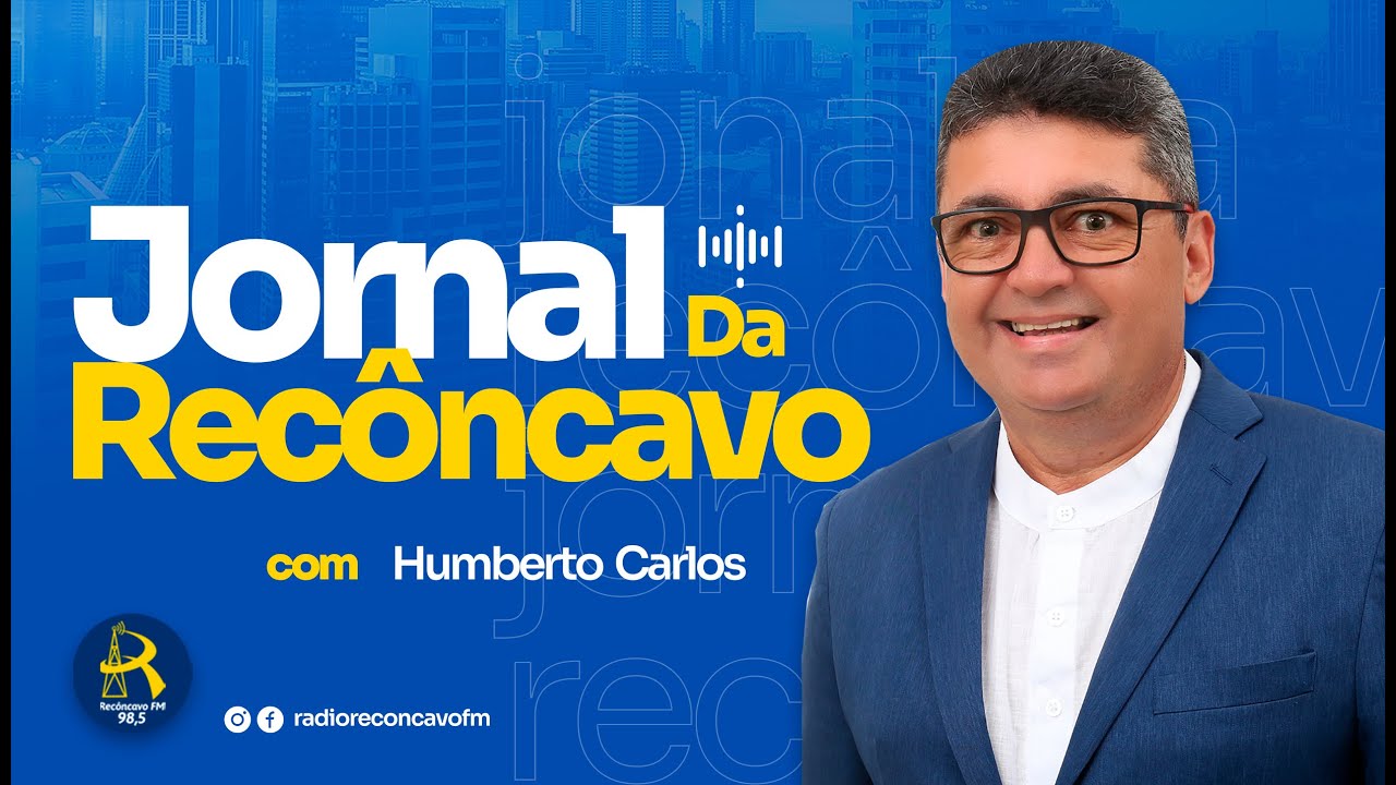 🔴 [AO VIVO] - JORNAL DA RECONCAVO -11/02/2026 - Recôncavo FM - 98.5