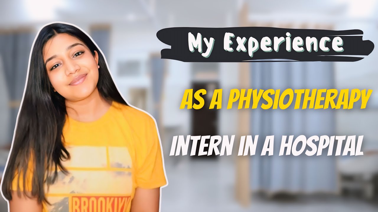My Experience as a Physiotherapy Intern in a hospital 🏥 |  Your Physio Girl