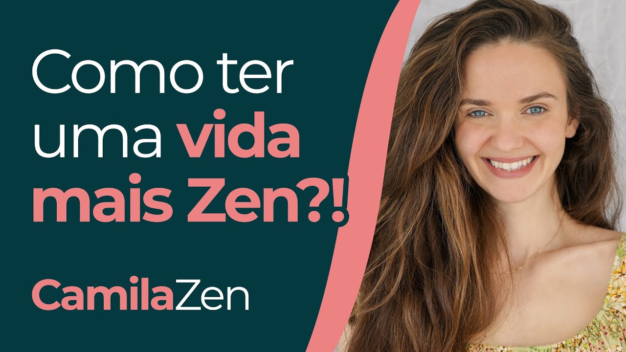 Como ter uma vida mais Zen? (CAMILA ZEN) - PODLIS #09