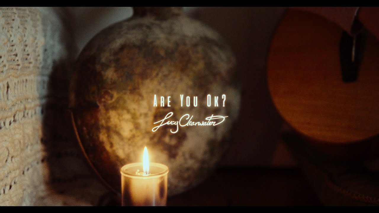 Lucy Clearwater - Are You Ok? (official music video)