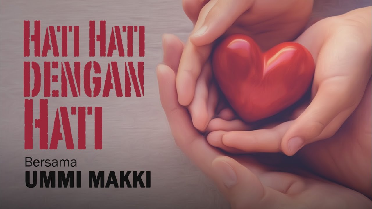 Hati Hati dengan Hati | Kajian Ramadhan Bersama Ummi Makki