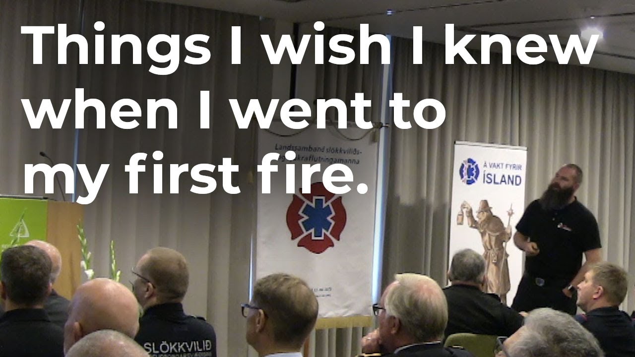 Á vakt fyrir Ísland 2019 - Lars Axelsson - Things I wish I knew when I went to my first fire.