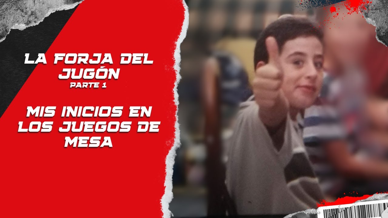 La Forja del Jugón - Mis inicios en los juegos de mesa