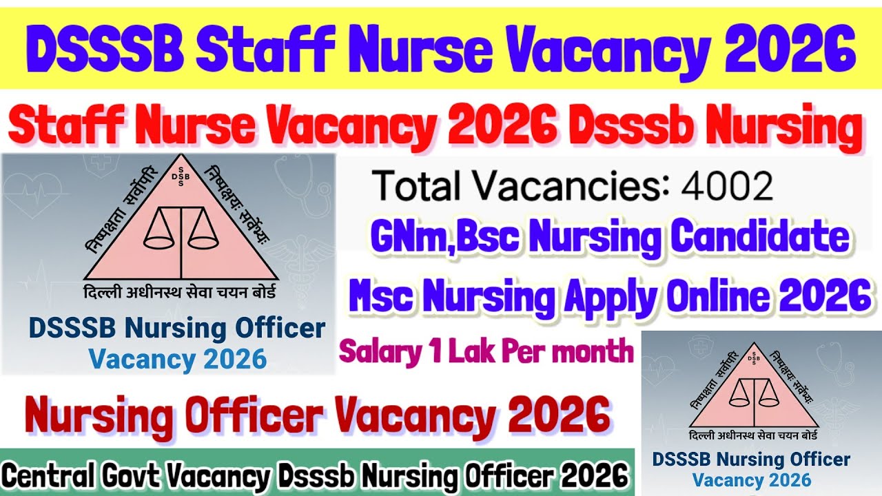 Nursing Officer Vacancy 2026, DSSSB Staff Nurse Vacancy 2026, Staff Nurse Vacancy, Nursing Vacanc...