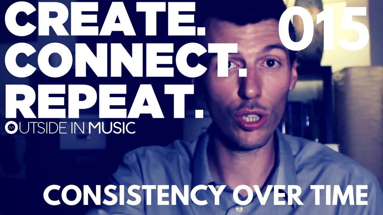 Consistency over time! | Create Connect Repeat 015