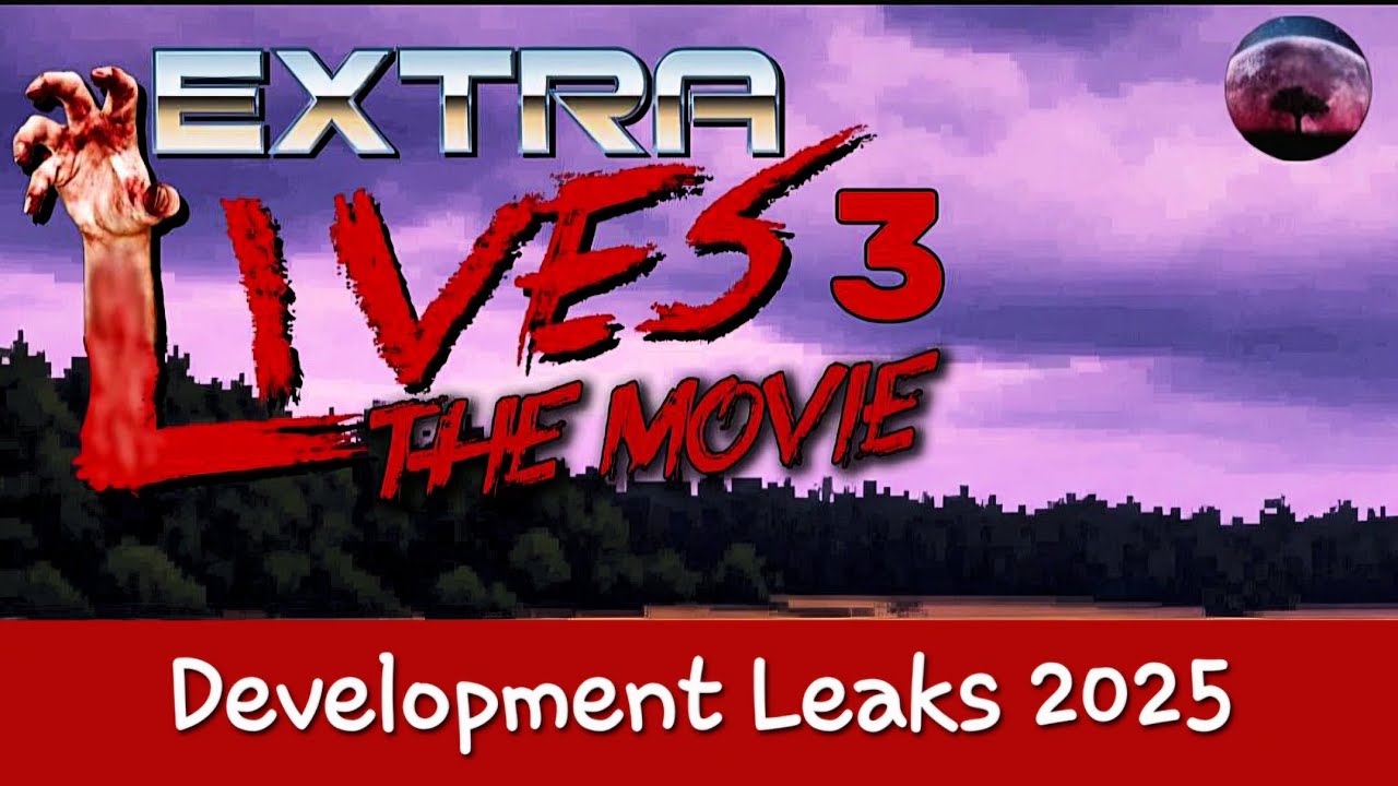 Extra Lives The Movie: Season 3 | Development Leaks 2025