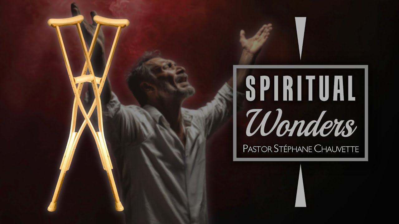 SPIRITUAL WONDERS with Pastor St&eacute;phane Chauvette  / A WORD FOR TODAY Season 5 Episode 5