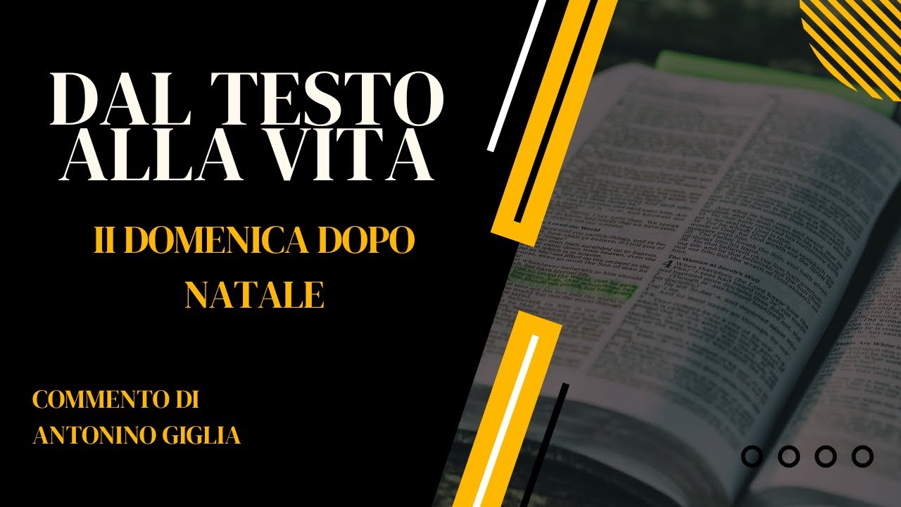 DAL TESTO ALLA VITA: 2^ DOMENICA DOPO NATALE