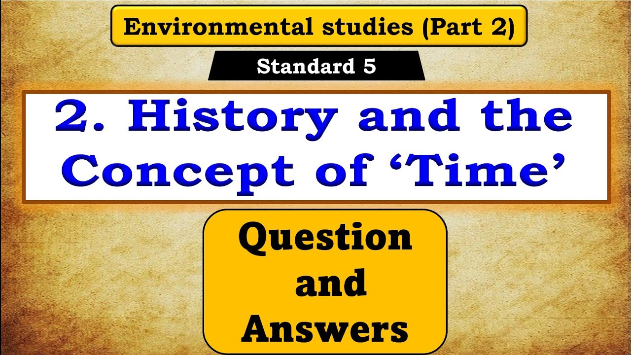 2. History and the Concept of Time | Question Answers | EVS 2 | Standard 5 | Maharashtra State Board