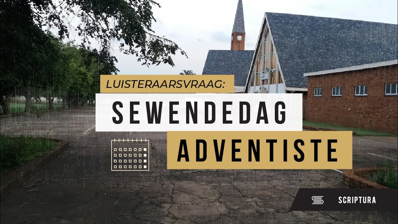 Luisteraarsvraag:  Sewendedag adventiste