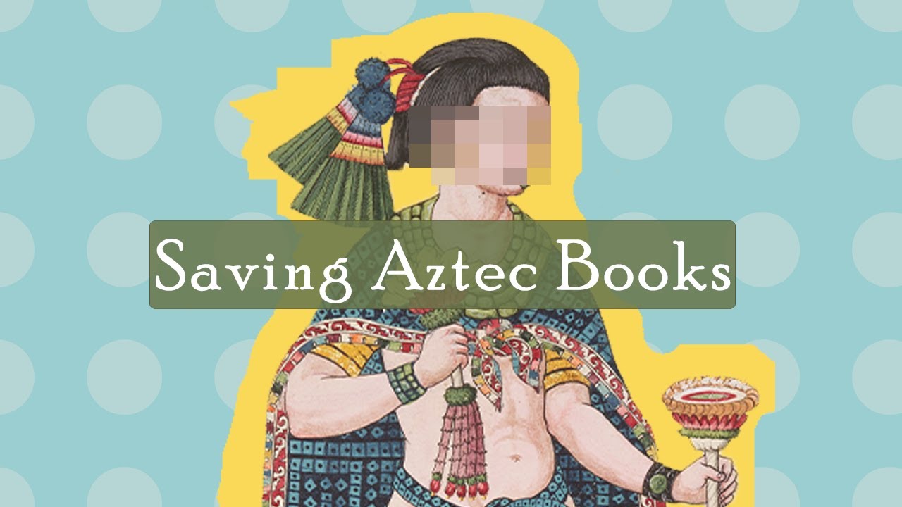 Chimalpahin's Quest To Save Aztec Knowledge