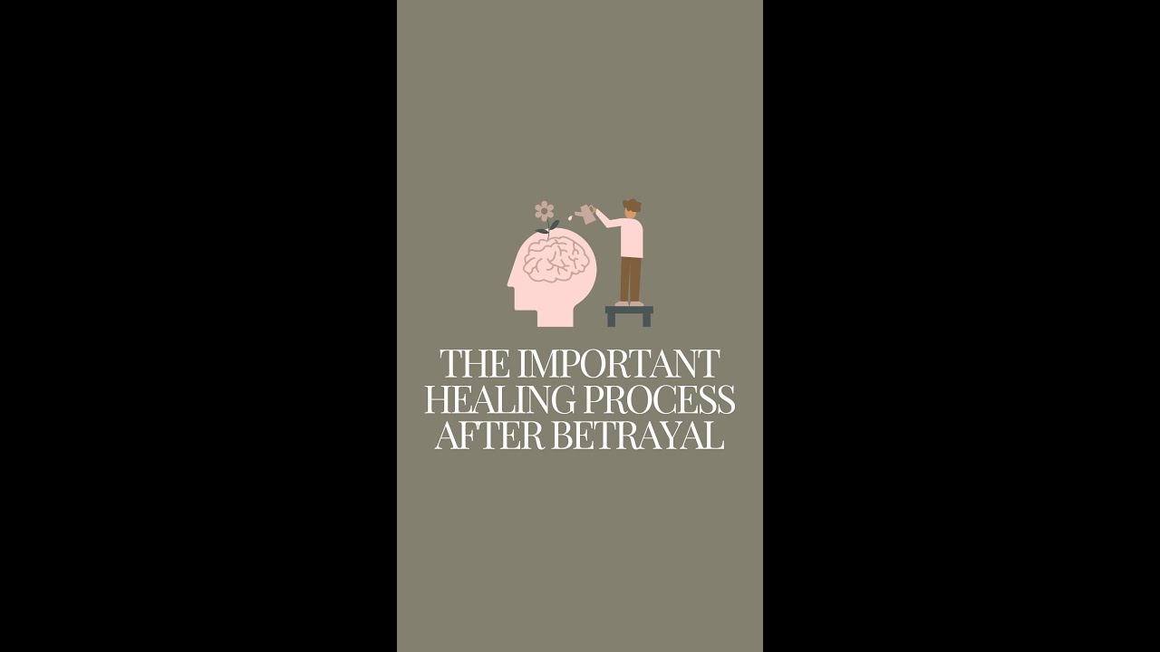 The Important Healing Process After Betrayal
