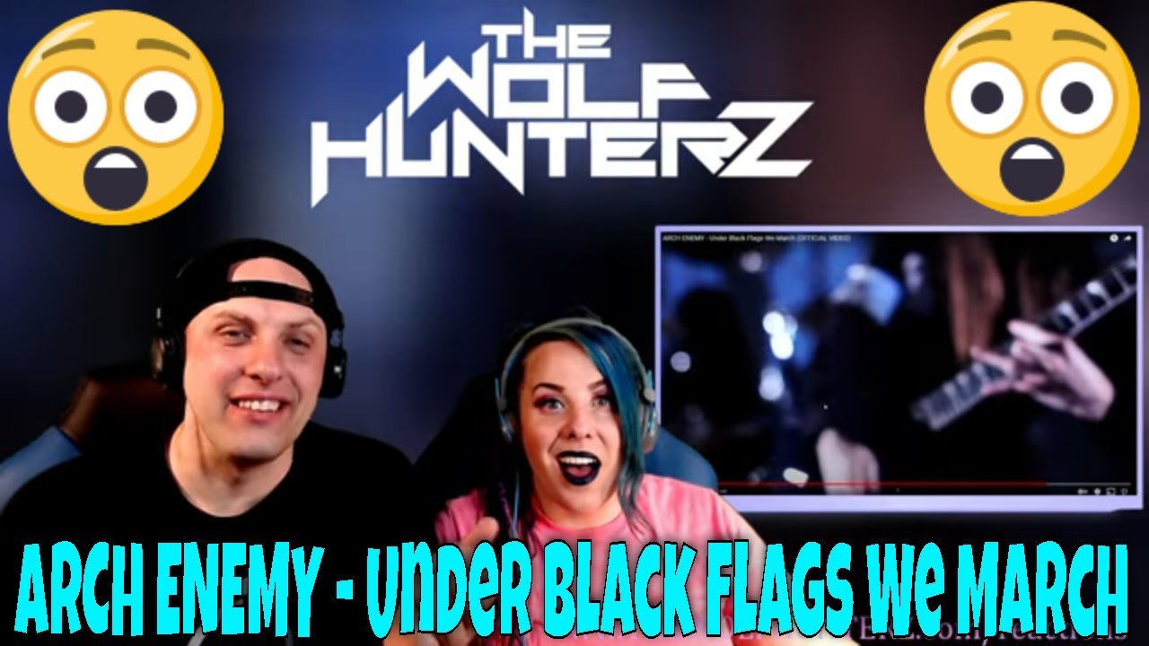 ARCH ENEMY - Under Black Flags We March (OFFICIAL VIDEO) THE WOLF HUNTERZ Reactions