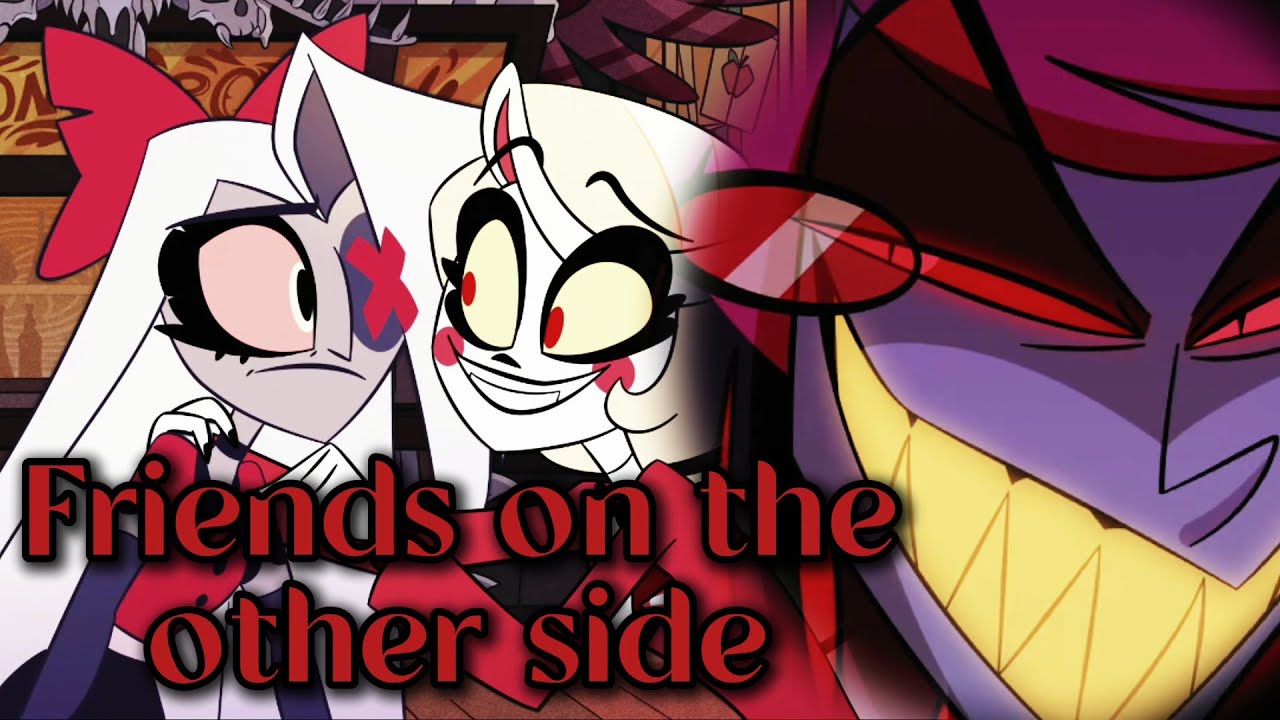 Friends on the other side |AMV| HAZBIN HOTEL