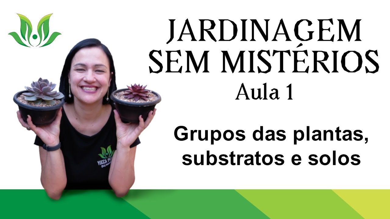 JARDINAGEM SEM MIST&Eacute;RIOS - Aula 1