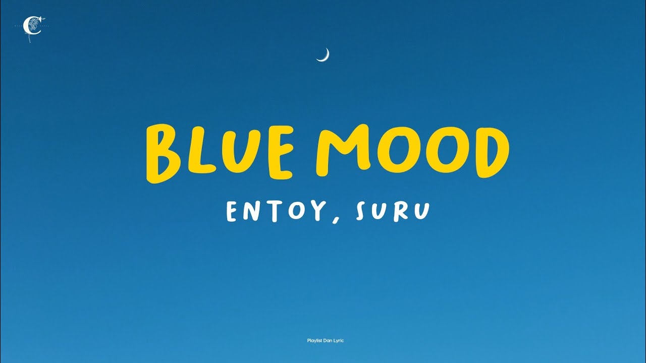 Blue Mood - entoy Feat. Suru (Lyric)