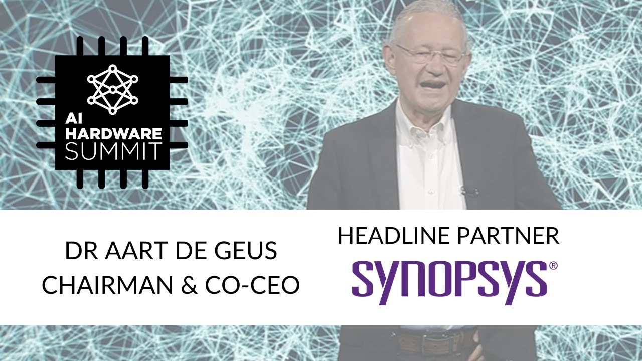 AI Hardware Summit - Dr Aart de Geus, Chairman & Co-CEO, Synopsys