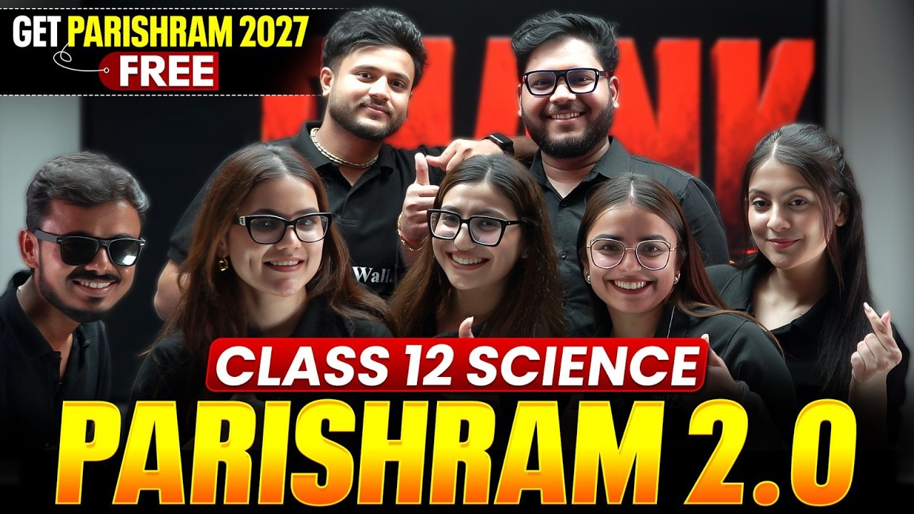 CLASS 12 Science Parishram 2.0 batch 2027