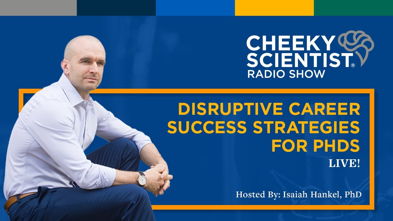 DISRUPTIVE CAREER SUCCESS STRATEGIES FOR PHDS