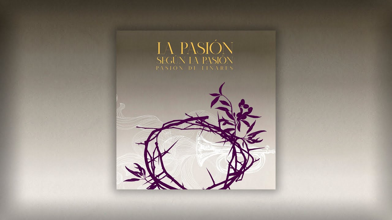 'La Pasión según La Pasión' | Pasión de Linares - 2025