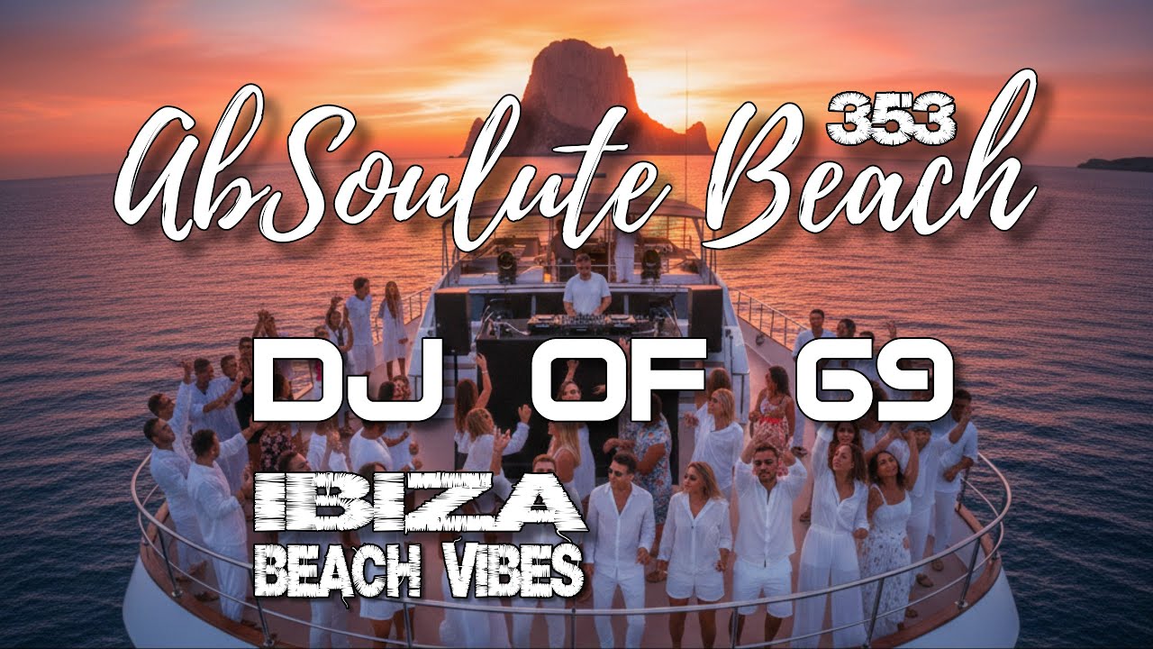 Ibiza Boat Party Deep House Mix 2026 | Atlantis, Es Vedrá & Cala Saladeta – AbSoulute Beach 353