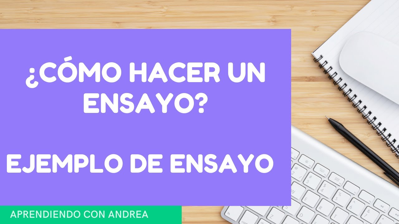 C&oacute;mo hacer un ENSAYO / Ejemplo de Ensayo / Estructura de un Ensayo