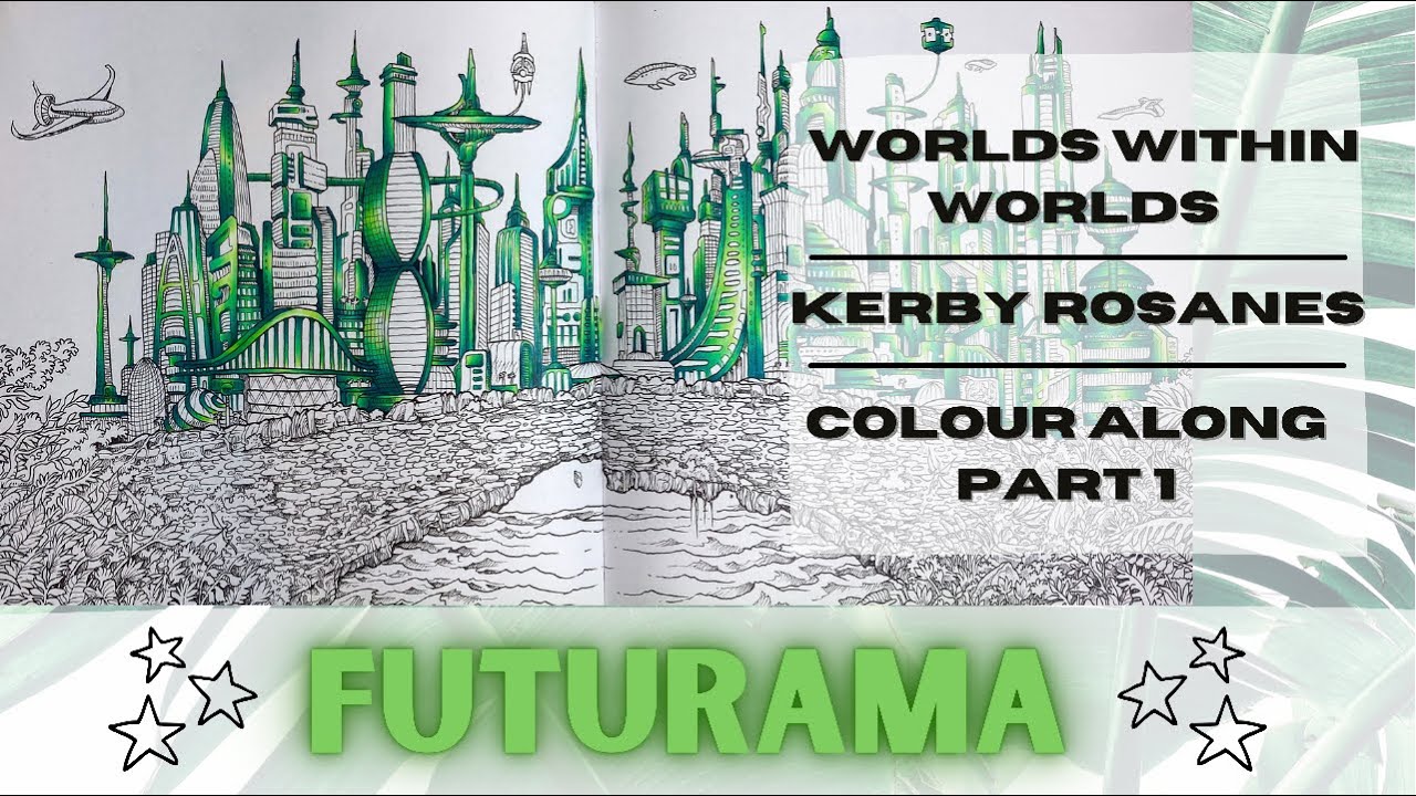 Colour Along | Worlds Within Worlds by Kerby Rosanes | Futurama | Part 1