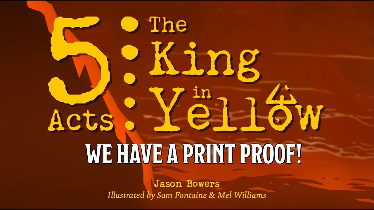 PRINT PROOF of 5 ACTS: THE KING IN YELLOW!