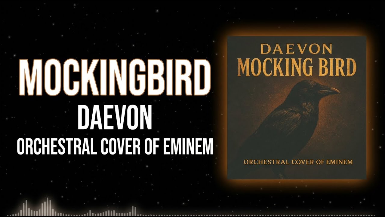 Daevon – Mockingbird (Orchestral Cover of Eminem)