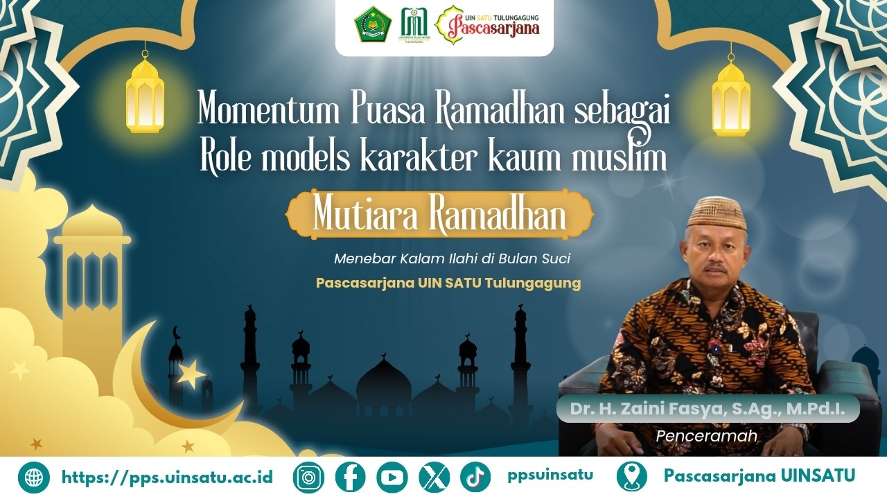 Momentum Puasa Ramadhan sebagai Role Models Karakter Kaum Muslim Dr. H. Zaini Fasya, S.Ag., M.Pd.I.