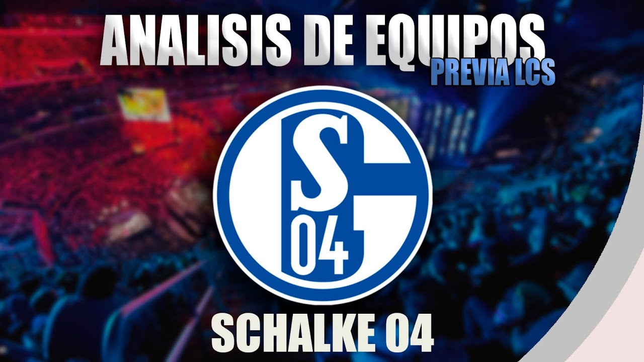 ANALISIS DE EQUIPOS - SCHALKE 04 - PREVIA LCS EU - Insert Coin TV