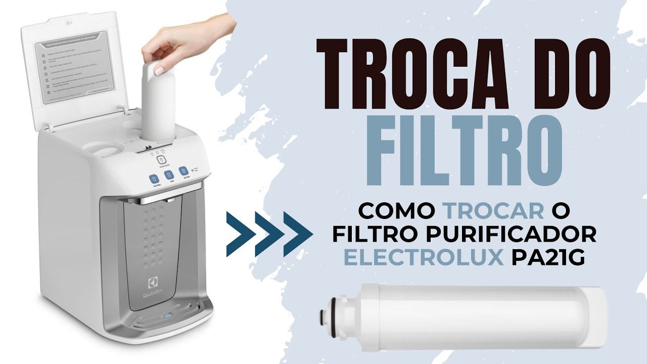 Troca do filtro e higieniza&ccedil;&atilde;o do purificador de &aacute;gua Electrolux PA21G, PA26G e PA31G