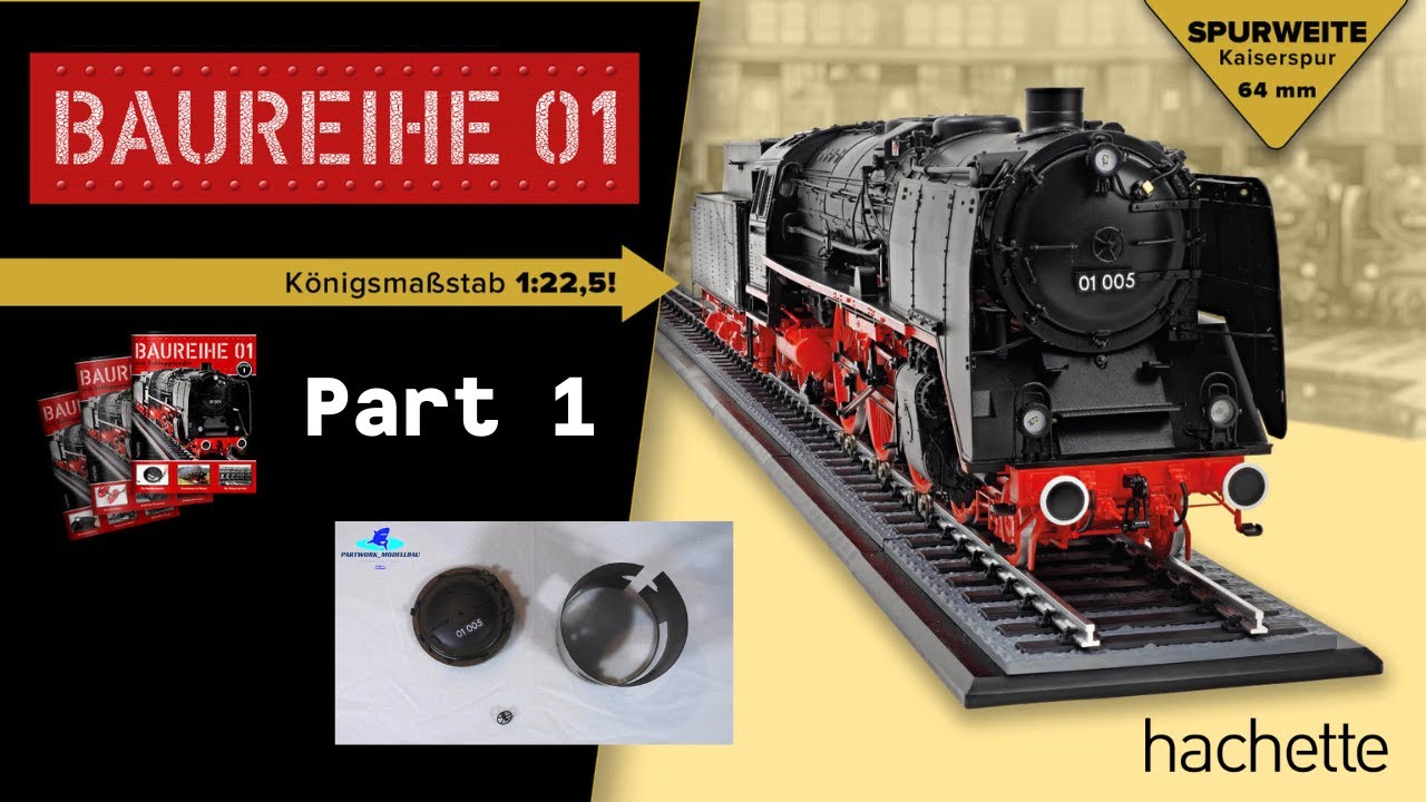 Hachette Dampflok Baureihe 01 Part 1 - Vorstellung und erste Arbeiten an der Rauchkammertür!