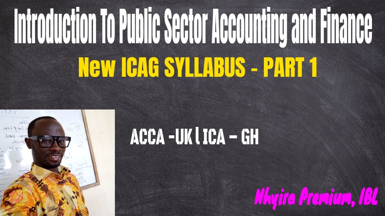 Introduction To Public Sector Accounting - 2020 l Nhyira Premium – Part 1