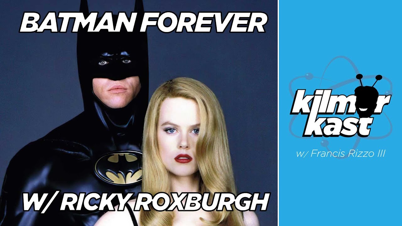 Batman Forever w/ Ricky Roxburgh - KilmerKast