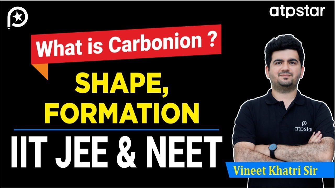 What is carbanion? Shape, Formation - IIT JEE & NEET | Vineet Khatri Sir | ATP STAR Kota