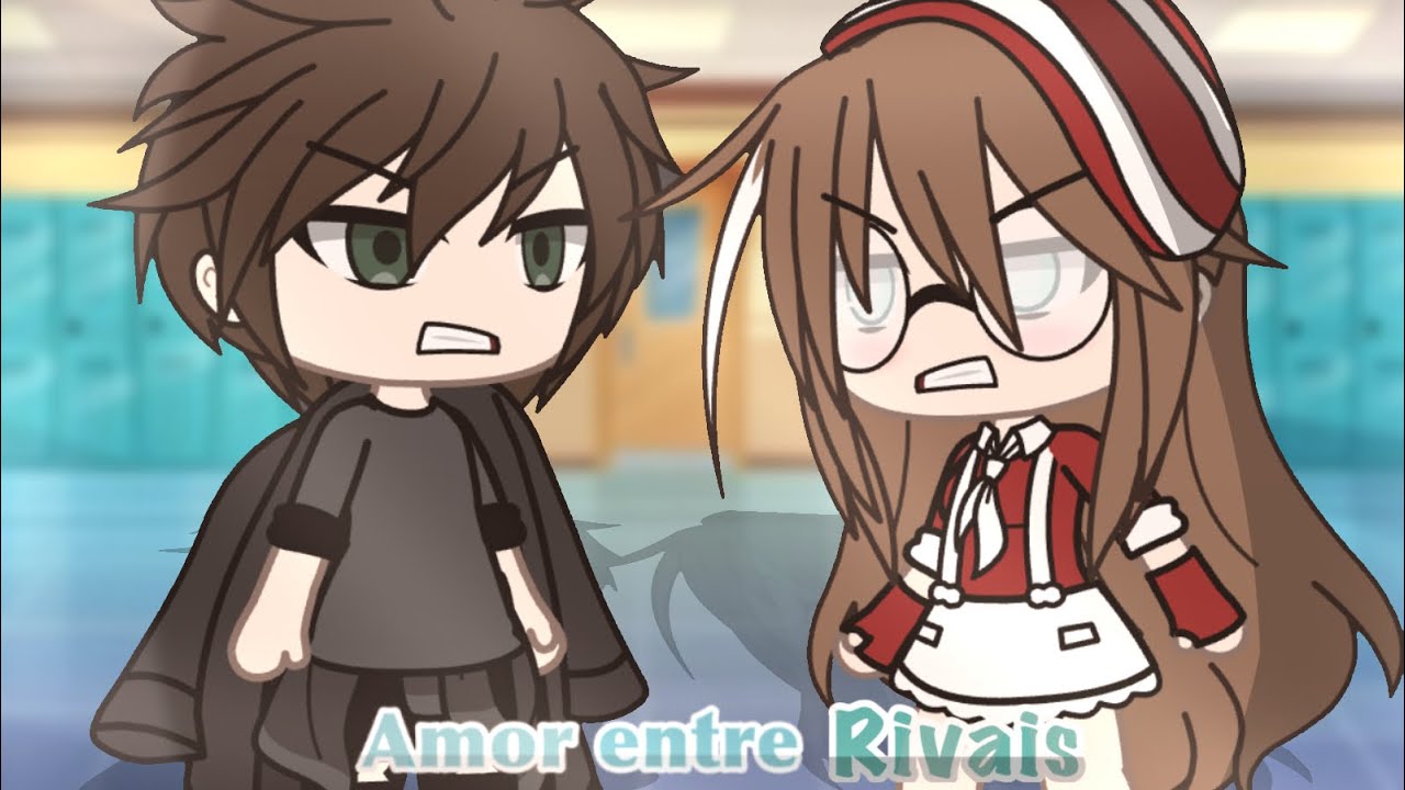 •🙄💔😡Amor entre RIVAIS |°Mini filme/gacha Life°|•