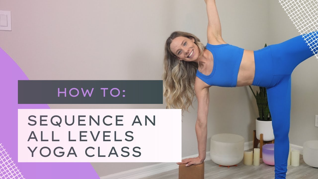 How to sequence an &lsquo;all levels&rsquo; yoga class | yoga class plan example