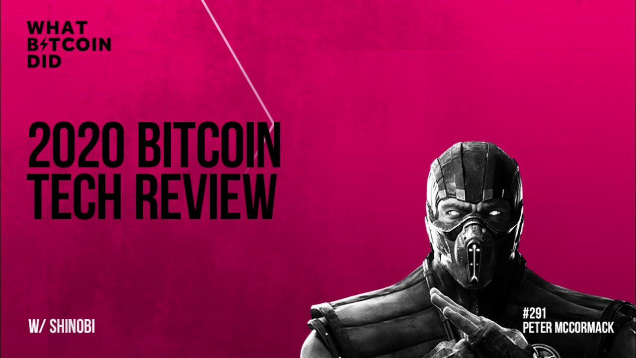 2020 Bitcoin Tech Review with Shinobi