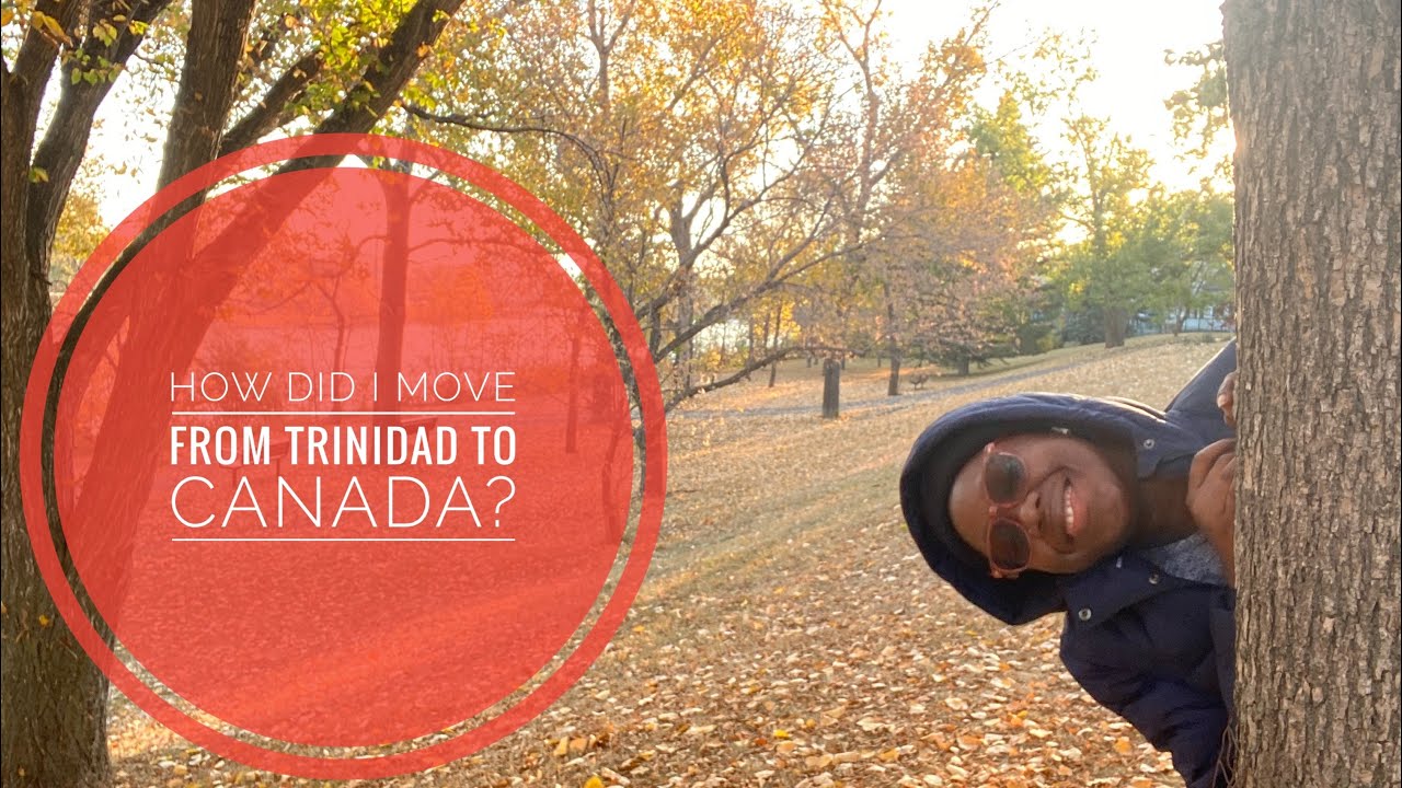 How did I move from Trinidad 🇹🇹 to Canada?