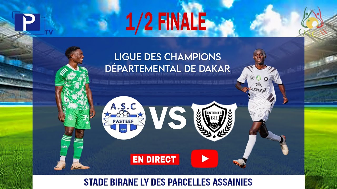 🛑EN DIRECT : ASC PASTEF VS ASC ENTENTE 811 LIGUE DES CHAMPIONS DÉPARTEMENTAL DE DAKAR
