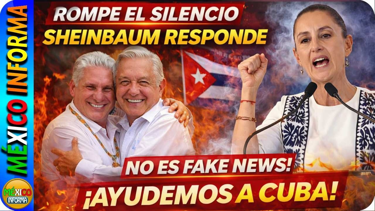 NO ES FAKE NEWS. SHEINBAUM CONFIRMA QUE LLAMADO DE AMLO PARA AYUDAR A CUBA ES REAL. ESCUCHA QUE DIJO