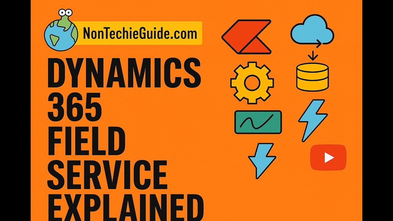 Dynamics 365 Field Service Explained