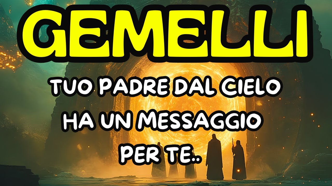 GEMELLI ♊️TUO PADRE HA UN MESSAGGIO IMPORTANTE DA DIRTI..
