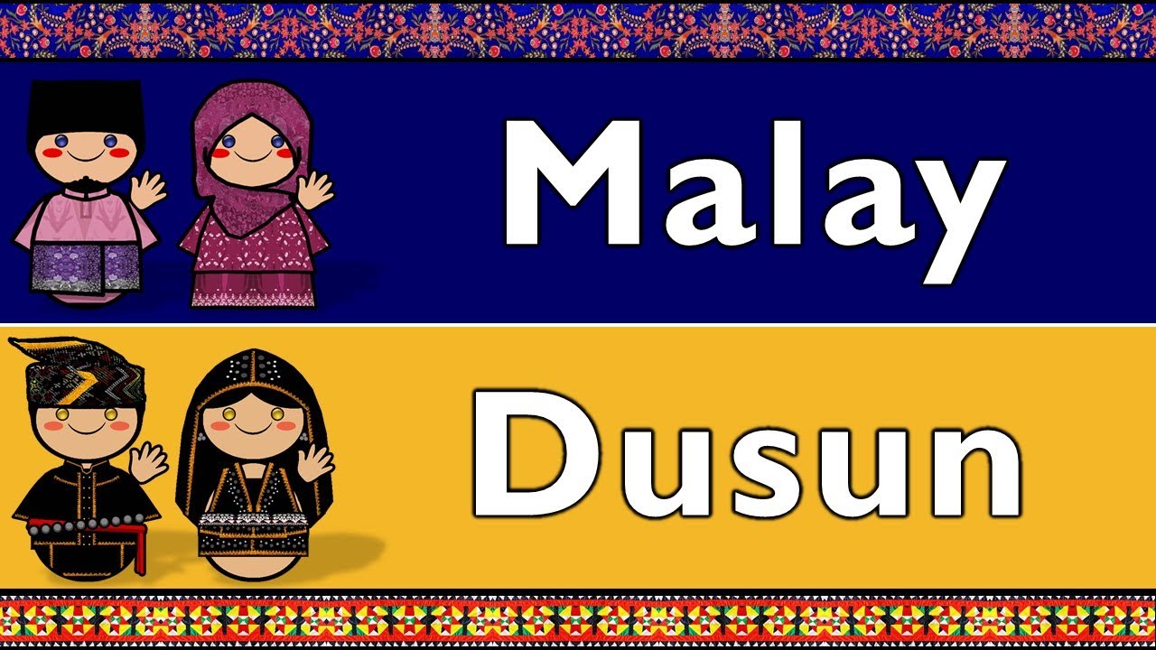 AUSTRONESIAN: MALAY & DUSUN