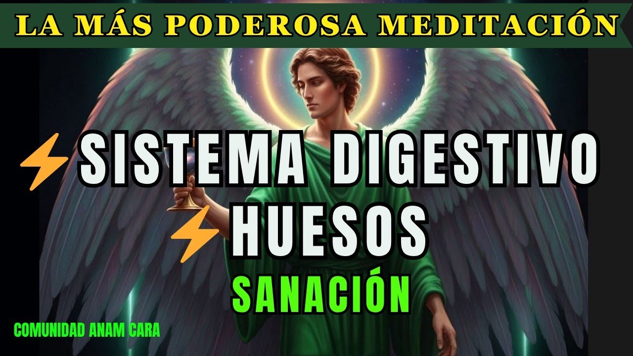 ORACIÓN Poderosa Sanación para TODOS│ MEDITACIÓN HUESOS FUERTES DIGESTIÓN PERFECTA 💚ARCÁNGEL RAFAEL