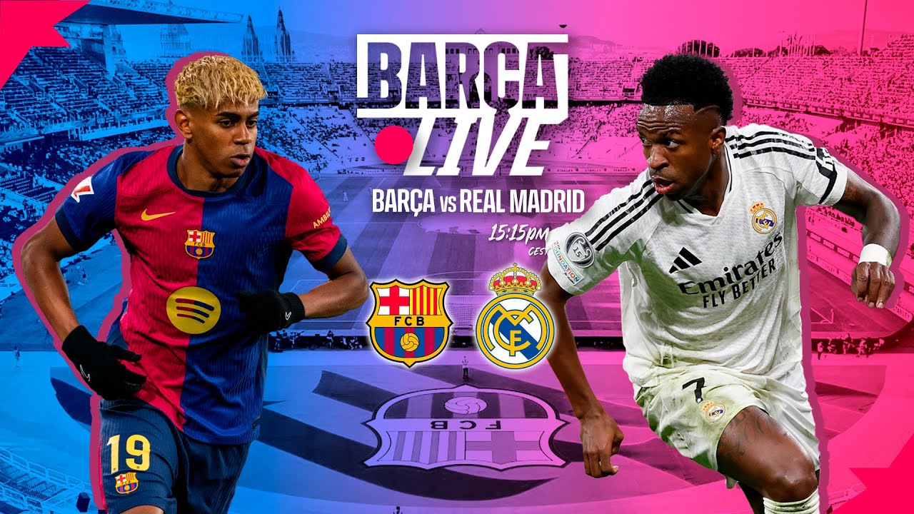 🔴 BARÇA LIVE | FC BARCELONA vs REAL MADRID | LA LIGA 24/25 ⚽