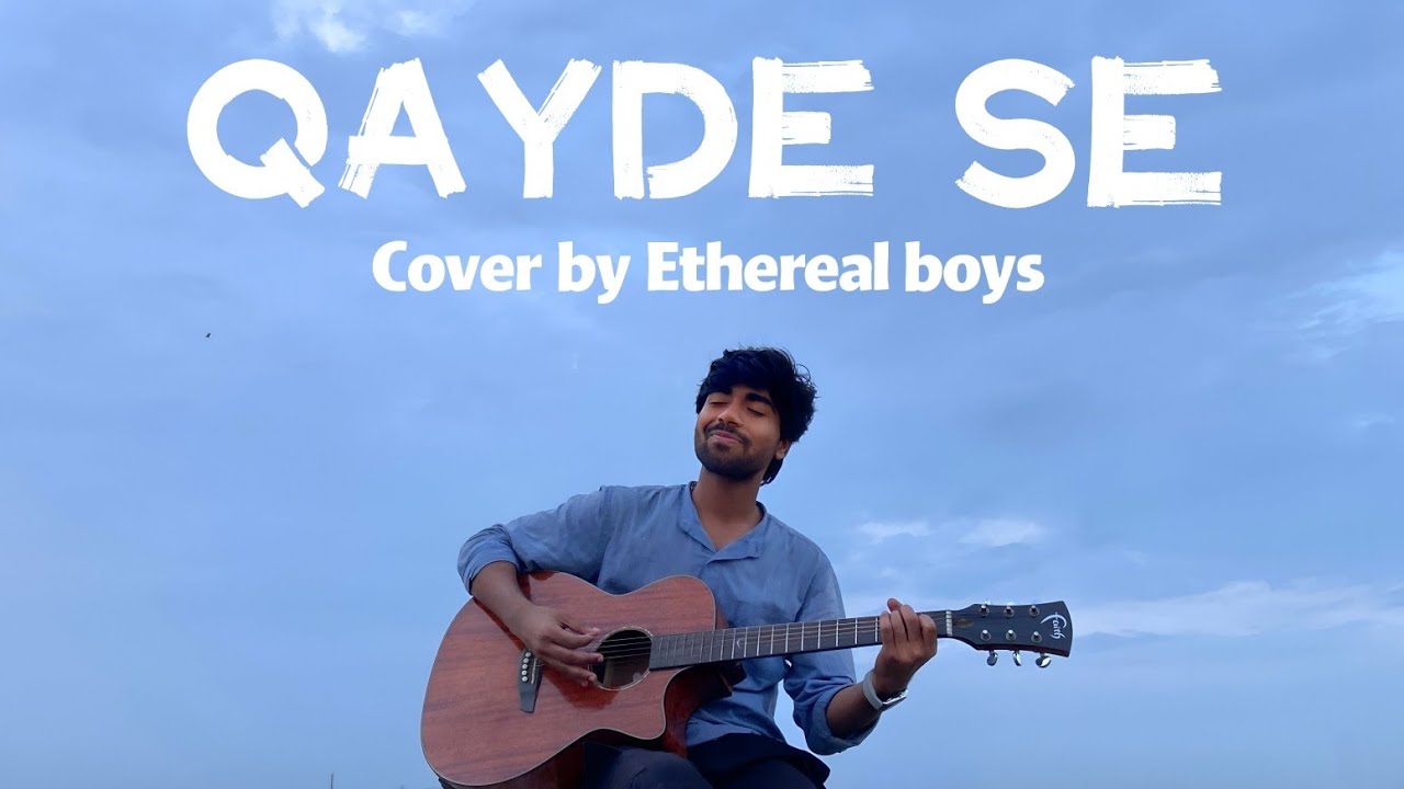 Qayde Se || Cover by Ethereal Boys