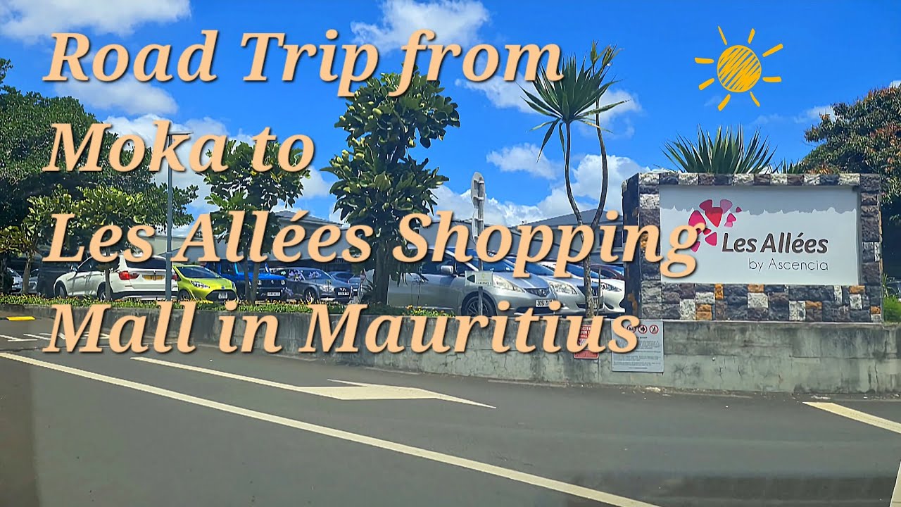 Road Trip from Moka to Les Allées Shopping Mall in Mauritius!