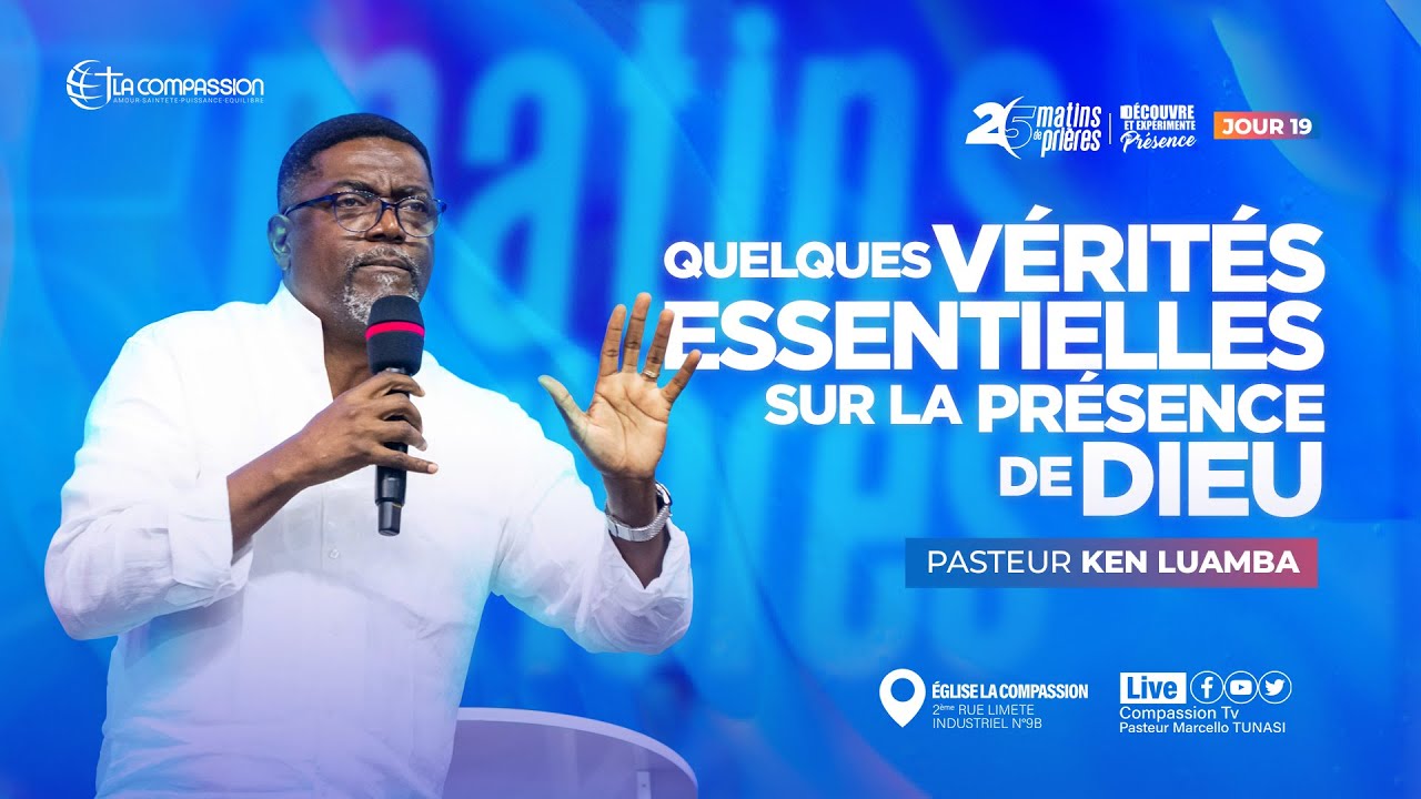 LES VE&Eacute;RIT&Eacute;S ESSENTIELLES SUR LA PR&Eacute;SENCE DE DIEU _ PAST KEN LUAMBA _ 25 MATINS DE PRI&Egrave;RES